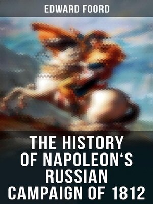 cover image of The History of Napoleon's Russian Campaign of 1812